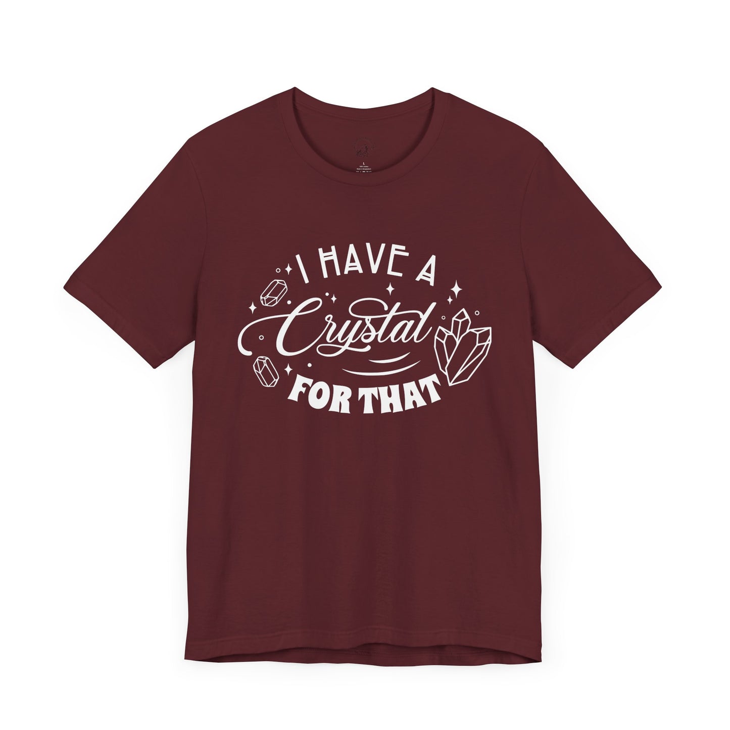 I Have a Crystal For That White Letters Unisex Jersey Short Sleeve Tee