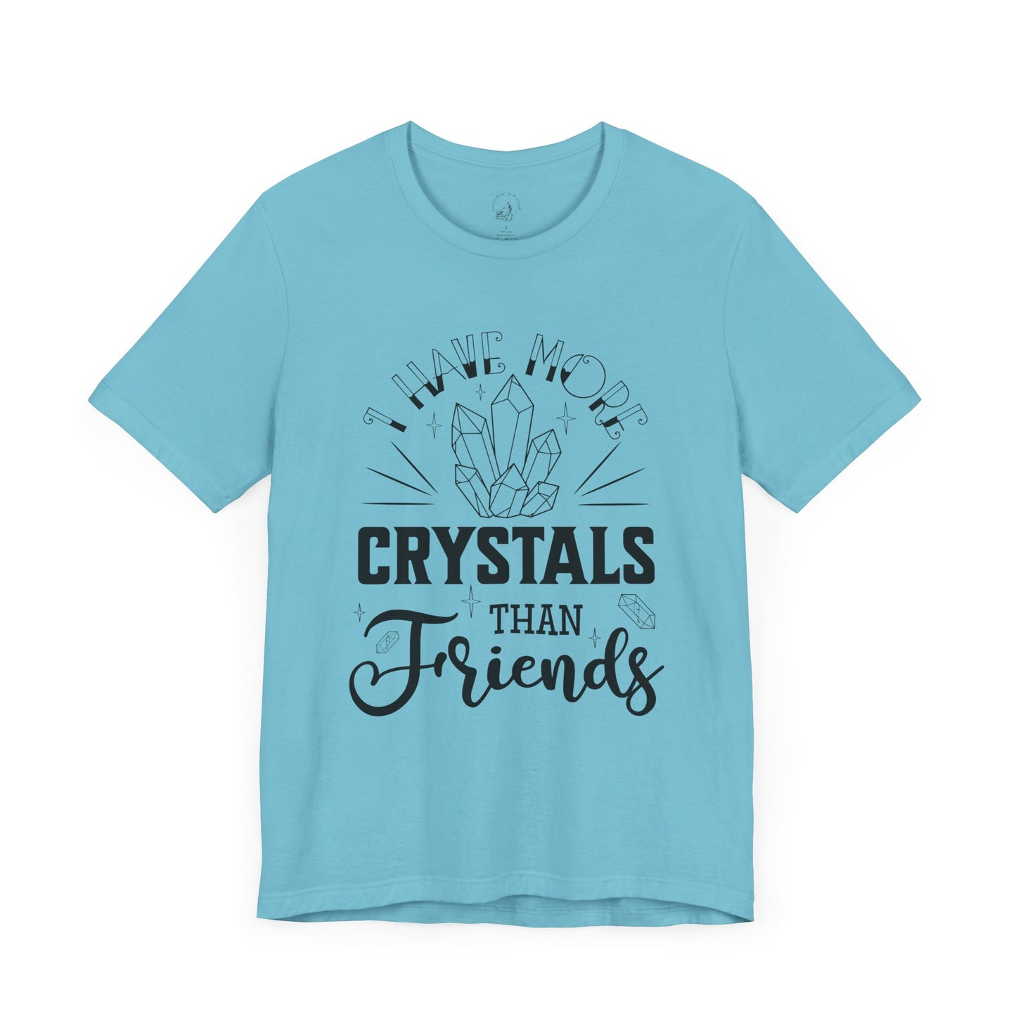 I Have More Crystals Than Friends Unisex Jersey Short Sleeve Tee