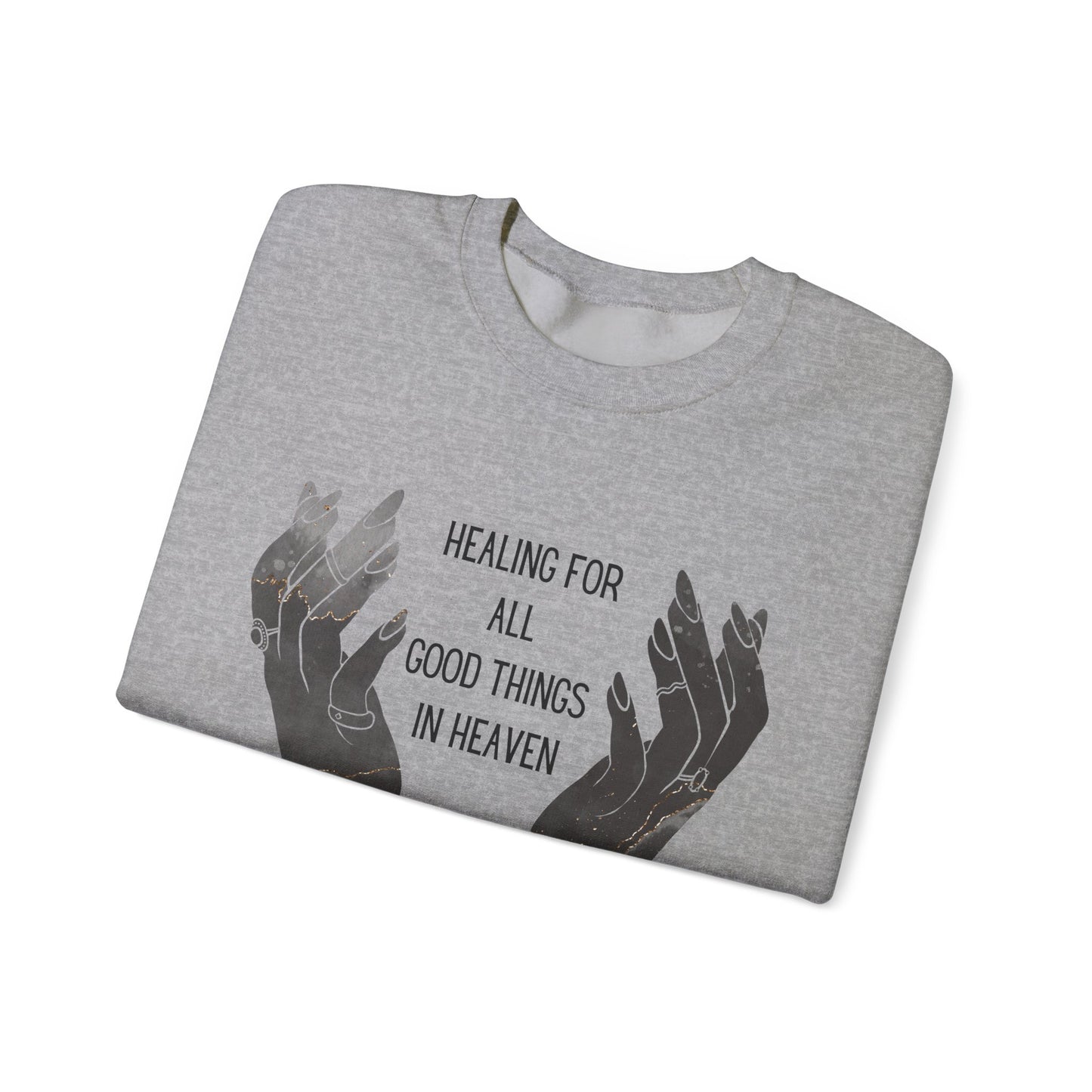 Healing for all things Crewneck Sweatshirt