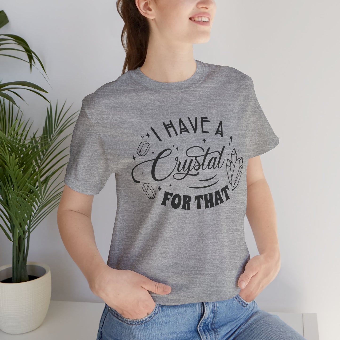 I Have a Crystal for That Unisex Jersey Short Sleeve Tee