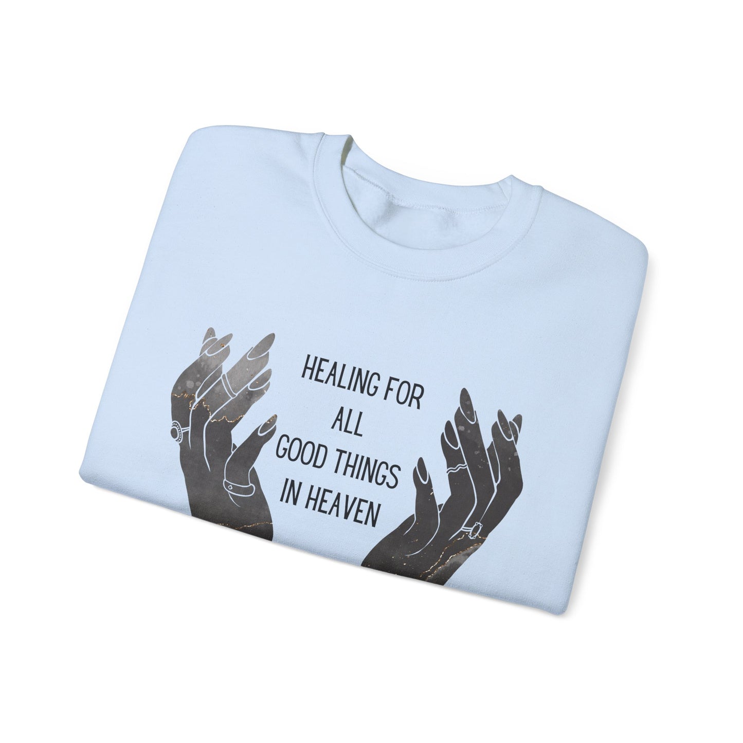 Healing for all things Crewneck Sweatshirt