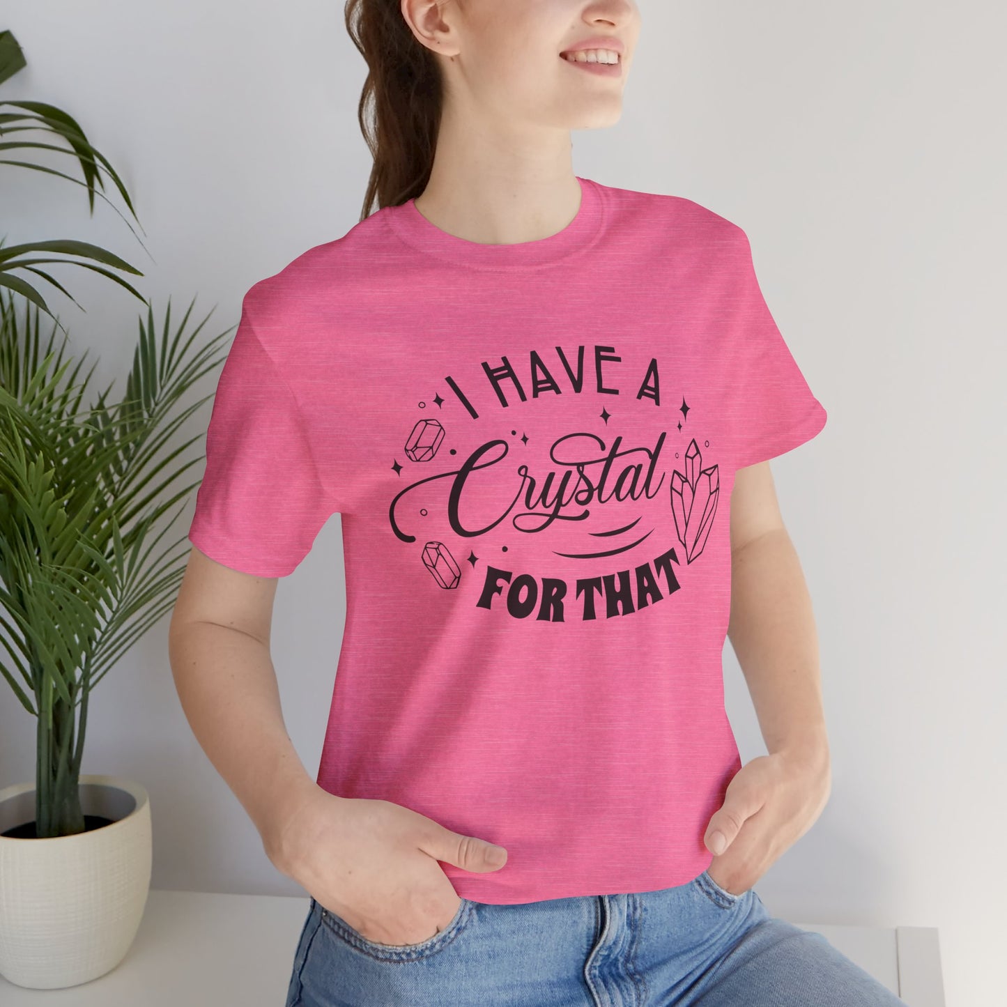 I Have a Crystal for That Unisex Jersey Short Sleeve Tee