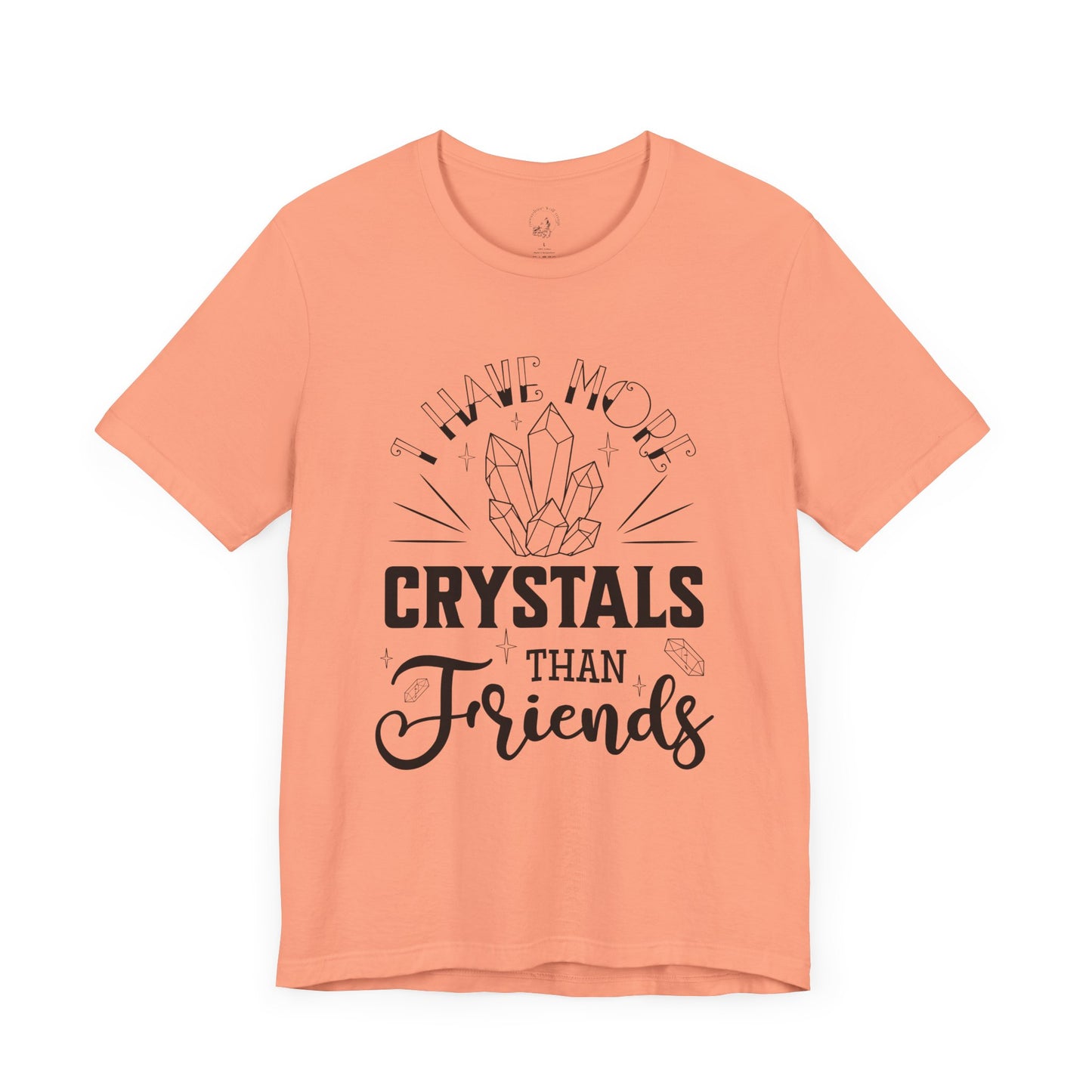 I Have More Crystals Than Friends Unisex Jersey Short Sleeve Tee
