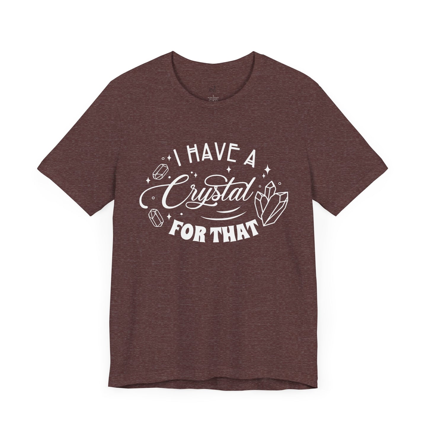 I Have a Crystal For That White Letters Unisex Jersey Short Sleeve Tee