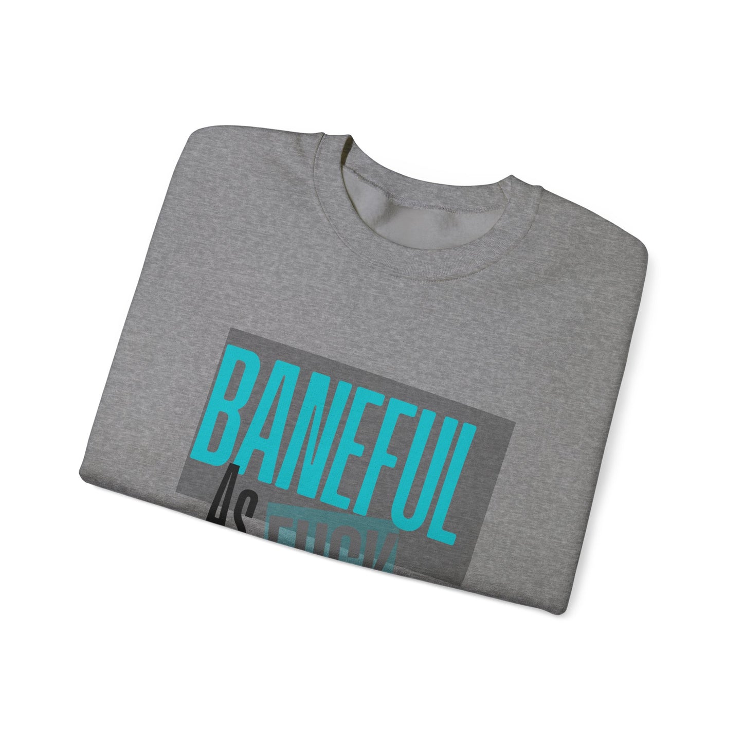 Baneful AF Crewneck Sweatshirt