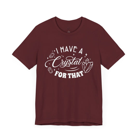I Have a Crystal For That White Letters Unisex Jersey Short Sleeve Tee
