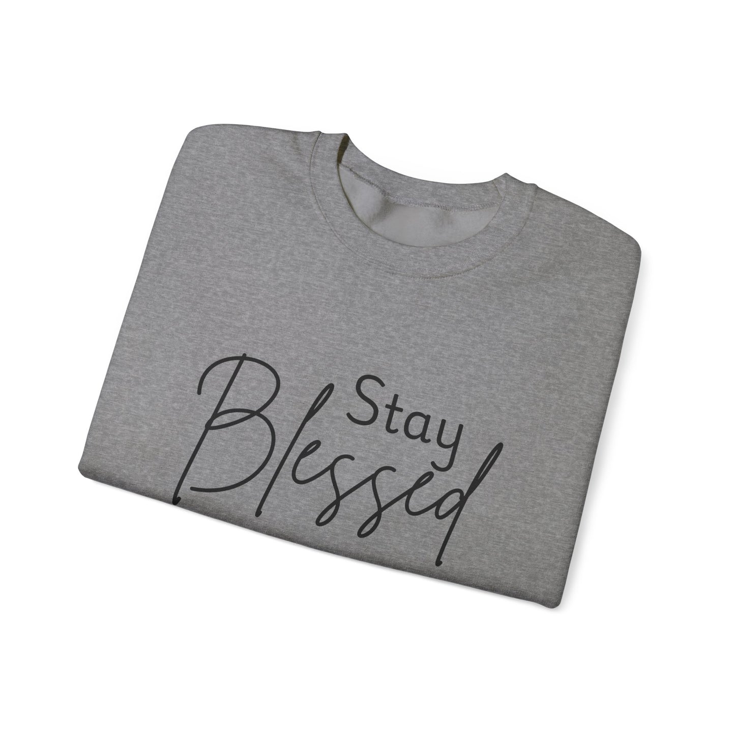 Stay Blessed Crewneck Sweatshirt