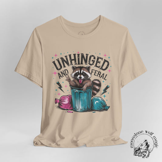 Unhinged and Feral Raccoon Tee - Unisex Jersey Short Sleeve T-Shirt