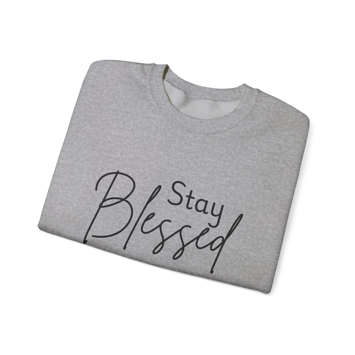 Stay Blessed Crewneck Sweatshirt