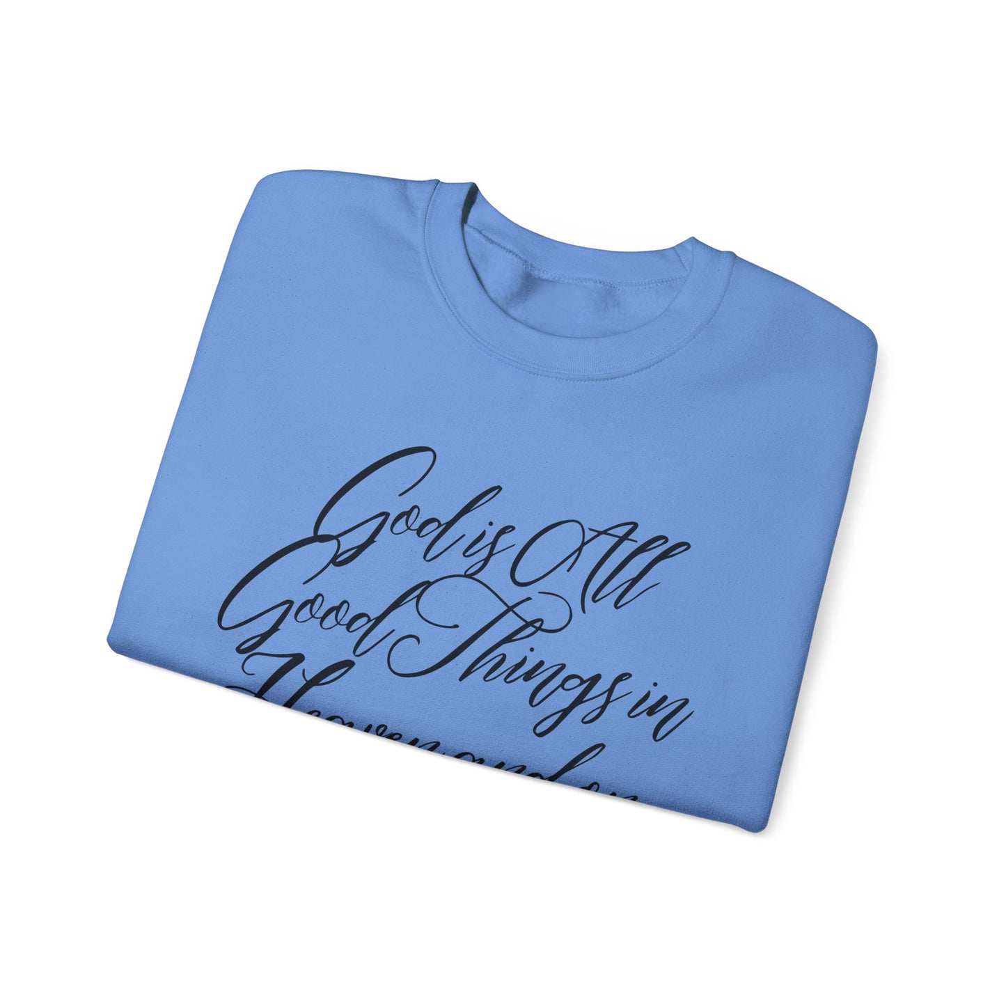 God is Good Crewneck Sweatshirt