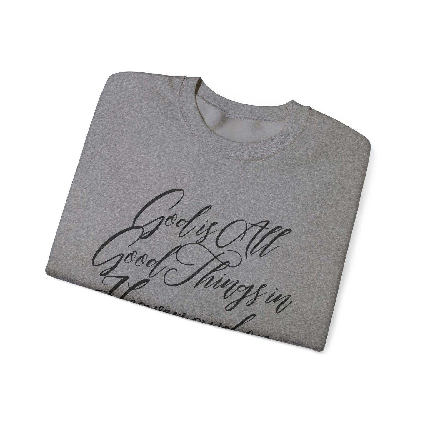 God is Good Crewneck Sweatshirt