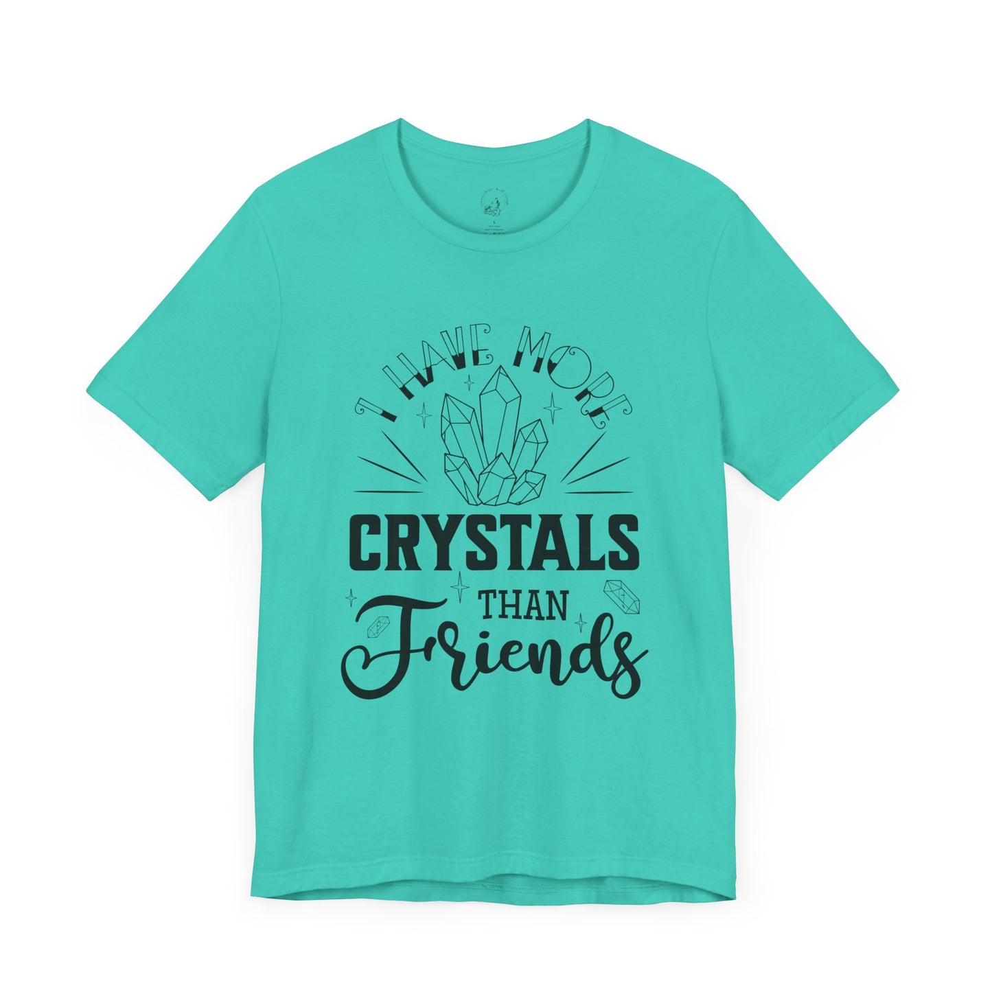 I Have More Crystals Than Friends Unisex Jersey Short Sleeve Tee