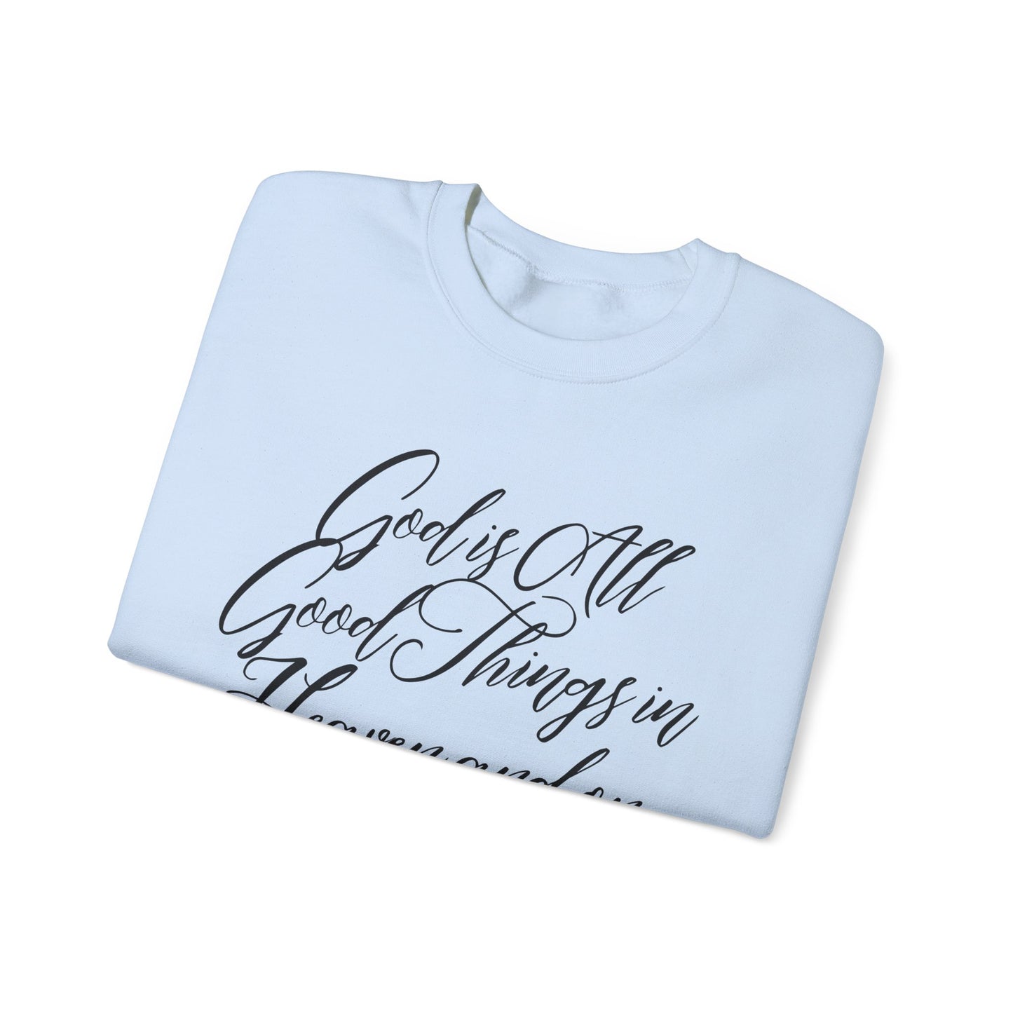 God is Good Crewneck Sweatshirt